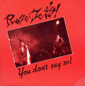 ROSE JETS 『 You don't say so ! 』 EPレコード AT FIRST AT LAST-素晴らしき自主制作盤の世界